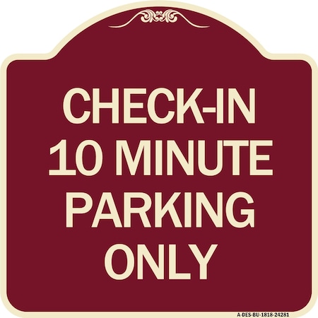 Check In 10 Minute Parking Only Heavy-Gauge Aluminum Architectural Sign